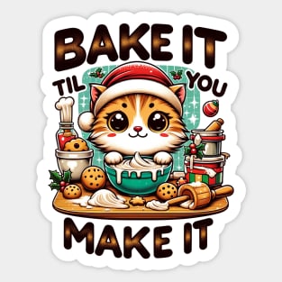 Bake It Til You Make It Christmas Cat Baking Sticker